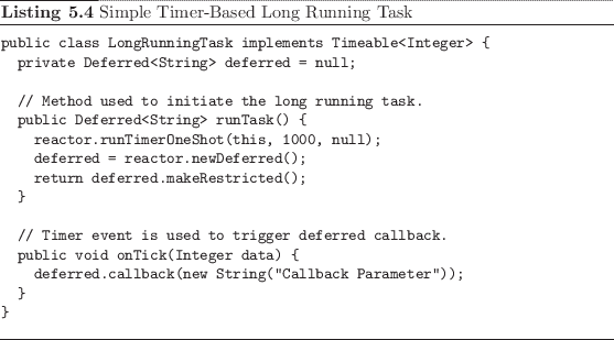 \begin{listing}
% latex2html id marker 1138\begin{small}
\begin{verbatim}pub...
...erbatim}
\end{small}\caption{Simple Timer-Based Long Running Task}
\end{listing}