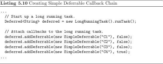 \begin{listing}
% latex2html id marker 1226\begin{small}
\begin{verbatim}......
...im}
\end{small}\caption{Creating Simple Deferrable Callback Chain}
\end{listing}