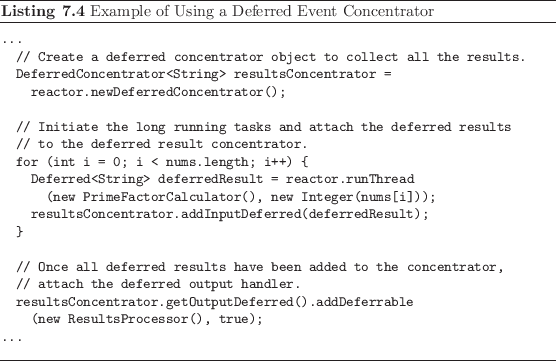 \begin{listing}
% latex2html id marker 1951\begin{small}\begin{verbatim}...
...
...end{small}\caption{Example of Using a Deferred Event Concentrator}
\end{listing}