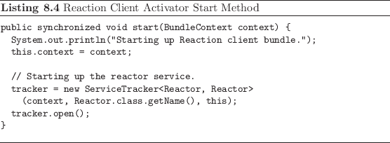 \begin{listing}
% latex2html id marker 2110\begin{small}\begin{verbatim}publ...
...batim} \end{small}\caption{Reaction Client Activator Start Method}
\end{listing}